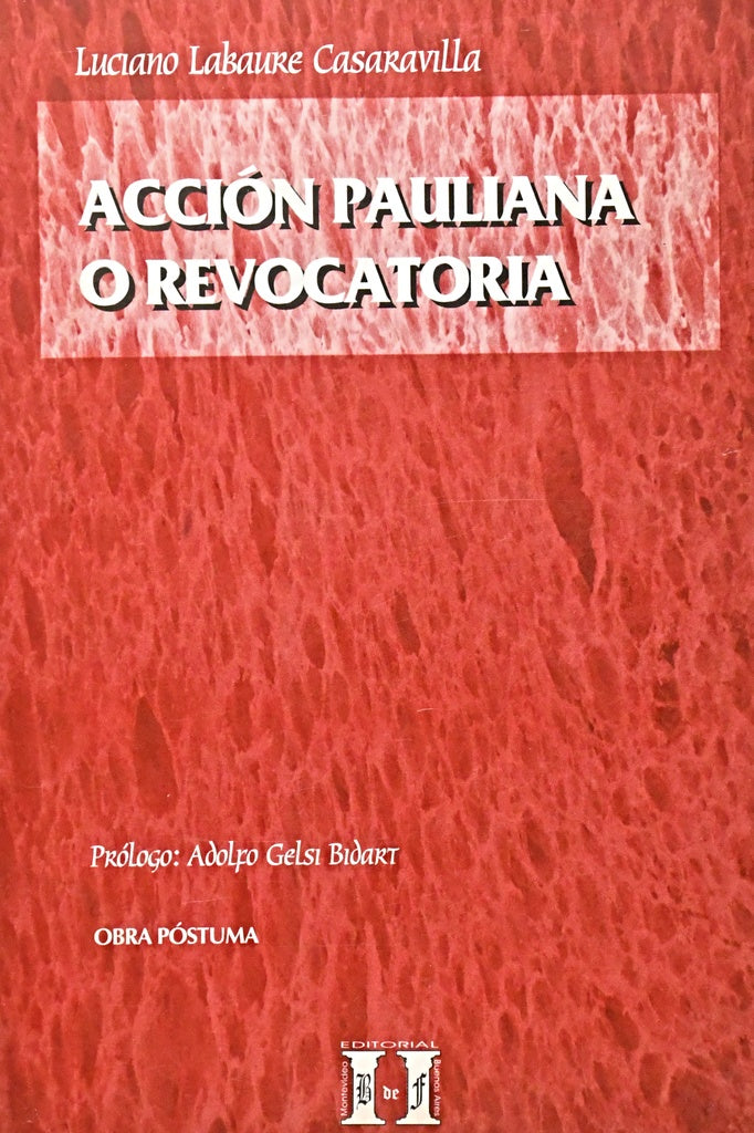 ACCION PAULIANA O  REVOCATORIA.. | Luciano  Labaure  Casaravilla