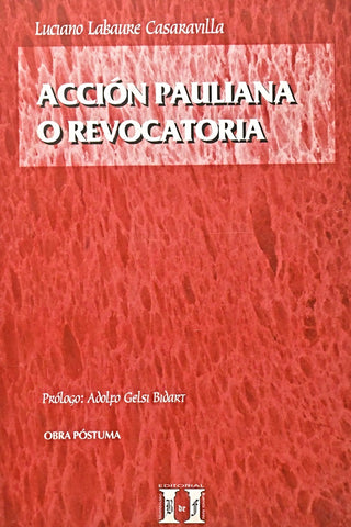 ACCION PAULIANA O  REVOCATORIA.. | Luciano  Labaure  Casaravilla
