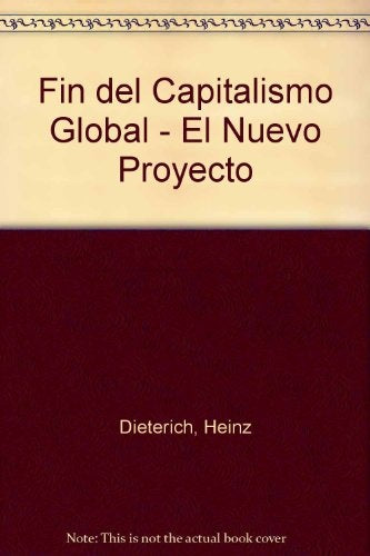 Fin del capitalismo global | Dieterich-otros-Plath-Saldívar