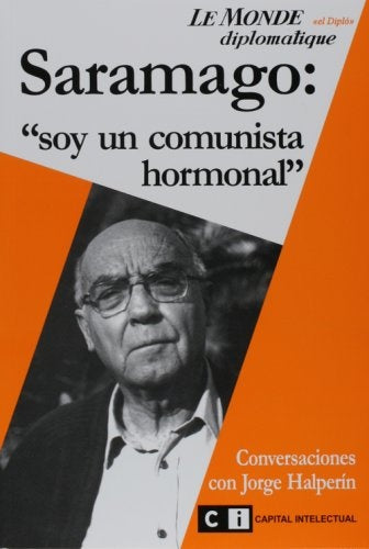 SARAMAGO: SOY UN COMUNISTA HORMONAL | Le Monde Diplomatique