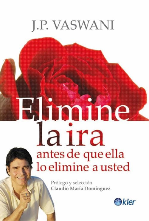 ELIMINE LA IRA- ANTES DE QUE ELLA LO ELIMINE A USTED.. | J.P.  VASWANI
