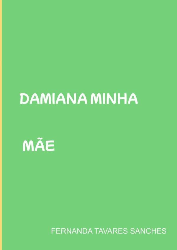Damiana Minha Mãe | Fernanda Tavares Sanches