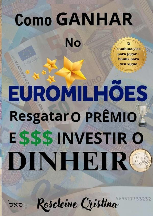Como Ganhar No Euromilhões Resgatar O Prêmio E Investir O Dinheiro | Roseleine Cristina