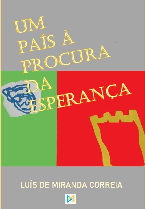Um País À Procura Da Esperança | Luís De Miranda Correia