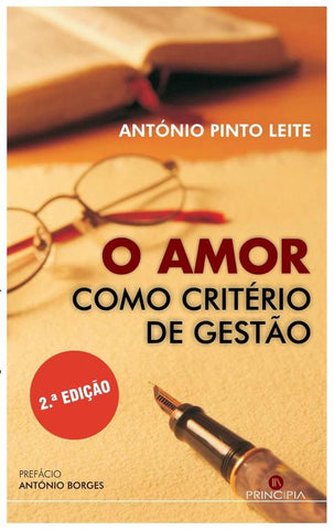 O Amor como Critério de Gestão | António Pinto Leite