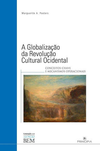 A Globalização da Revolução Cultural Ocidental | Marguerite A. Peeters