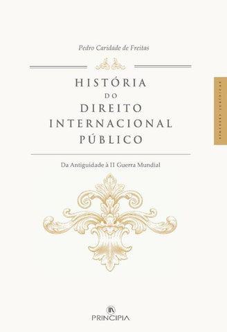 História do Direito Internacional Publico | Pedro Caridade de Freitas