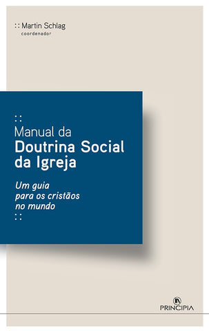 Manual da Doutrina Social da Igreja | Martin Schlag