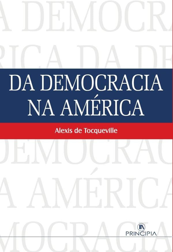 Da Democracia na América | Alexis de Tocqueville