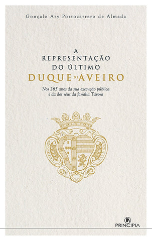 A Representação do Último Duque de Aveiro | Gonçalo Portocarrero de Almada