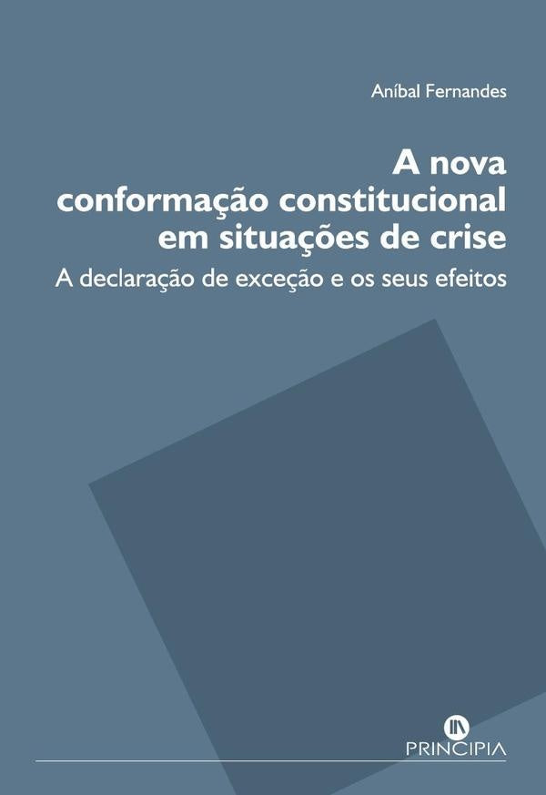 A nova conformação constitucional em situações de crise | Anibal Fernandes