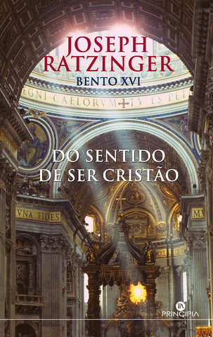Do Sentido de ser Cristão | Bento, Ratzinguer