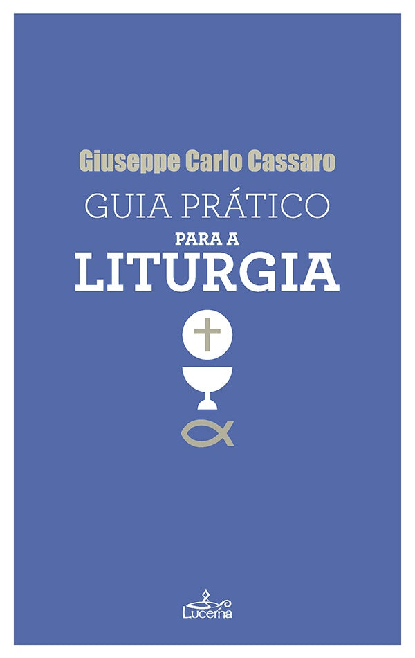 Guia Prático para a Liturgia | Giuseppe Carlo Cassaro