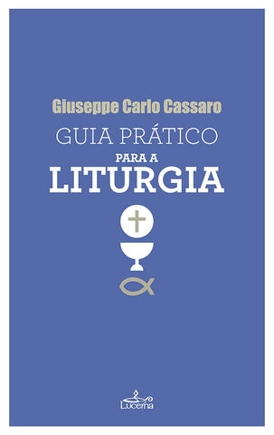 Guia Prático para a Liturgia | Giuseppe Carlo Cassaro