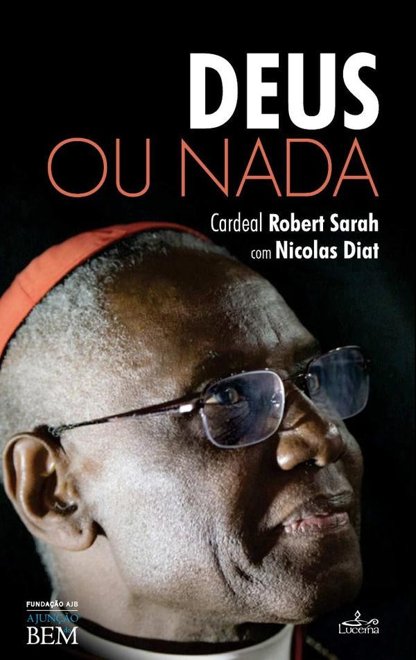 Deus ou Nada | Robert Sarah (Cardeal)