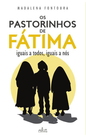 Os Pastorinhos de Fátima | Madalena Fontoura