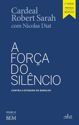 A Força do Silêncio | Robert Sarah (Cardeal)