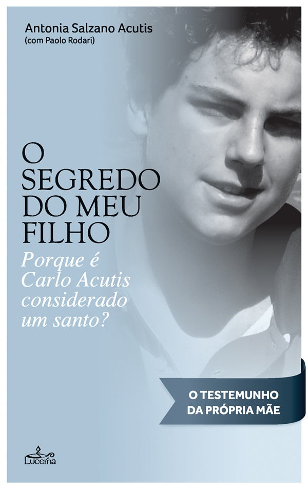 O Segredo do meu Filho | Antonia  Salzano Acutis