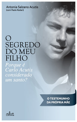 O Segredo do meu Filho | Antonia  Salzano Acutis