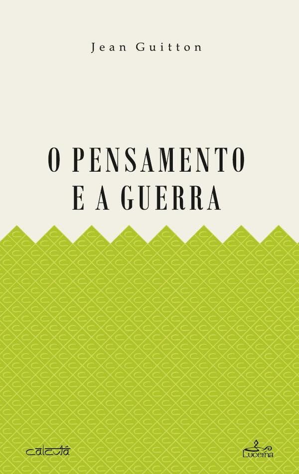 O Pensamento e a Guerra | Jean Guitton