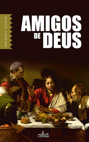 Amigos de Deus | Josemaria Escrivá