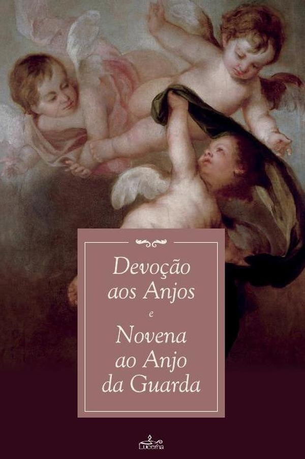 Devoção aos Anjos  e Novena ao Anjo da Guarda | Edições Loyola