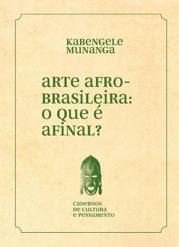 Arte Afro-brasileira: o que é afinal?  | Kabengele Munanga