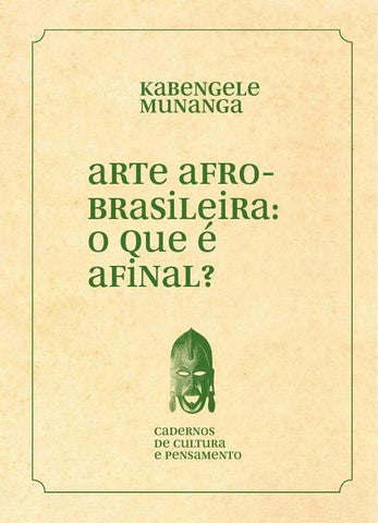 Arte Afro-brasileira: o que é afinal?  | Kabengele Munanga