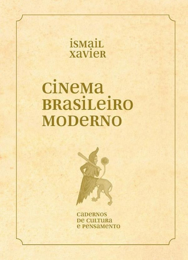 Cinema Brasileiro Moderno | Ismail Xavier