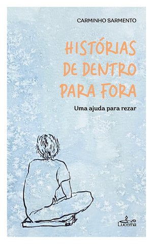 Histórias de Dentro para Fora | Carminho Sarmento