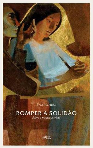 Romper a Solidão | Erik Varden