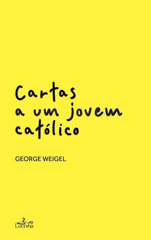 Cartas a um jovem católico | George Weigel