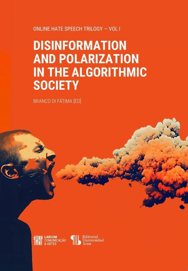 Disinformation and Polarization in the Algorithmic Society | Vários, Vários y otros