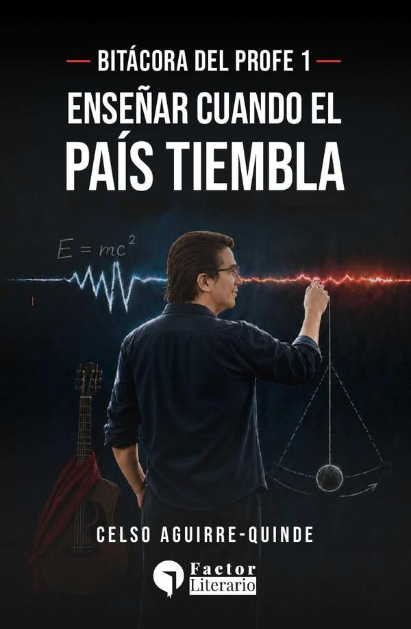 Bitácora del profe 1 | Celso Aguirre Quinde
