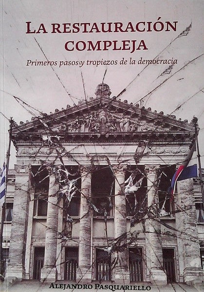 LA RESTAURACION COMPLEJA | ALEJANDRO PASQUARIELLO
