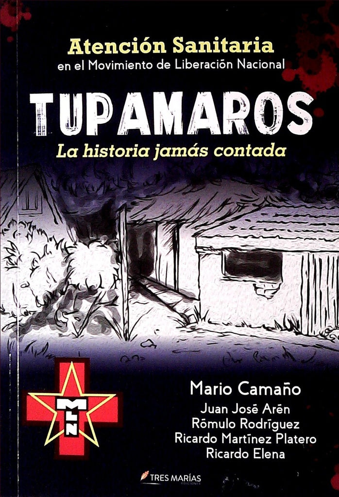 TUPAMAROS. LA HISTORIA JAMAS CONTADA.. | MARIO CAMAÑO