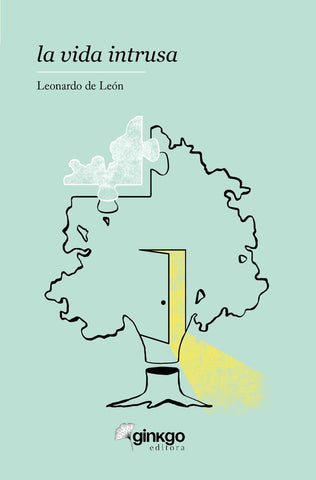 LA VIDA INTRUSA*.. | Leonardo De León