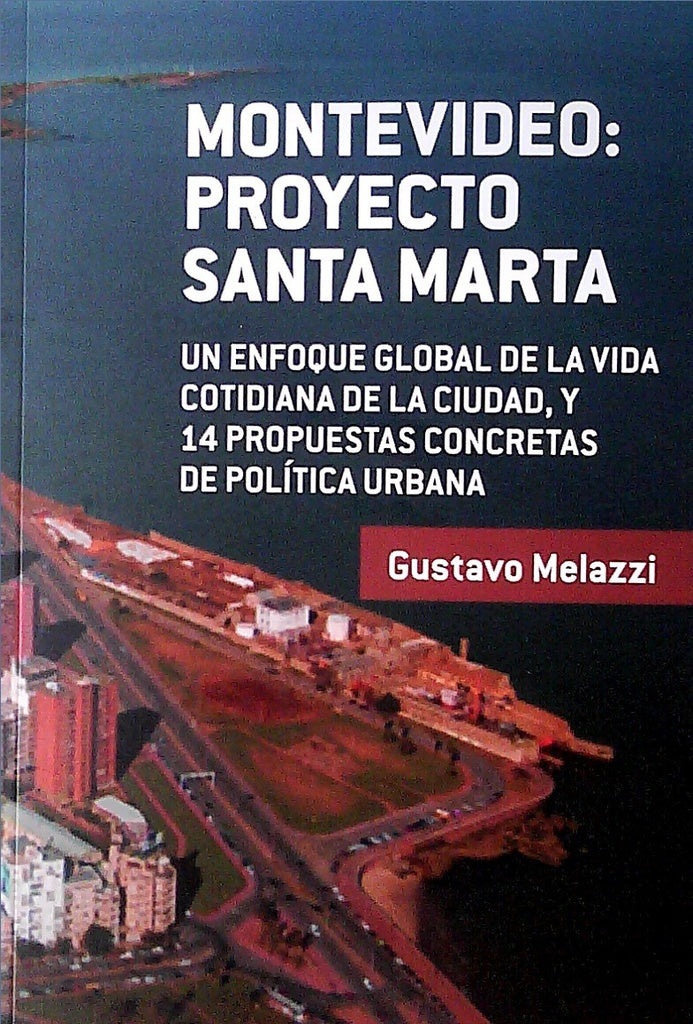 MONTEVIDEO: PROYECTO SANTA MARTA  | Gustavo  Melazzi