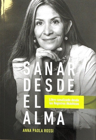 SANAR DESDE EL ALMA.. | Anna Paola Rossi