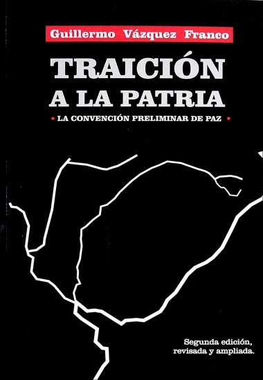 TRAICION A LA PATRIA * | Guillermo  Vázquez Franco