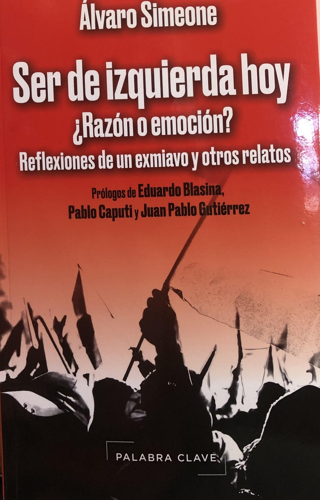 SER DE IZQUIERDA HOY ¿RAZON O EMOCION?  | ALVARO SIMEONE