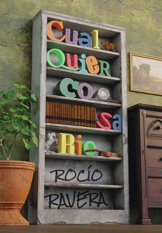 CUALQUIER COSARIO.. | Rocío Ravera