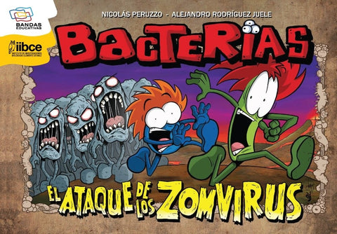 BACTERIAS. EL ATAQUE DE ZOMVIRUS | PERUZZO, RODRIGUEZ JUELE
