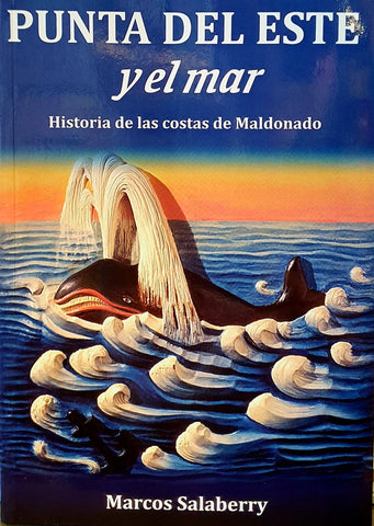 PUNTA DEL ESTE Y EL MAR.. | Marcos Salaberry