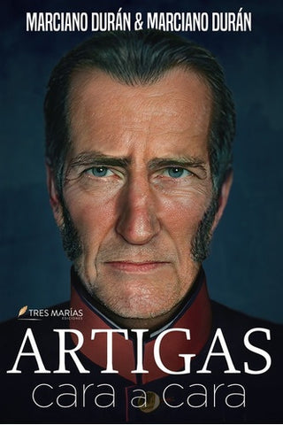 ARTIGAS CARA A CARA*.. | Marciano Durán