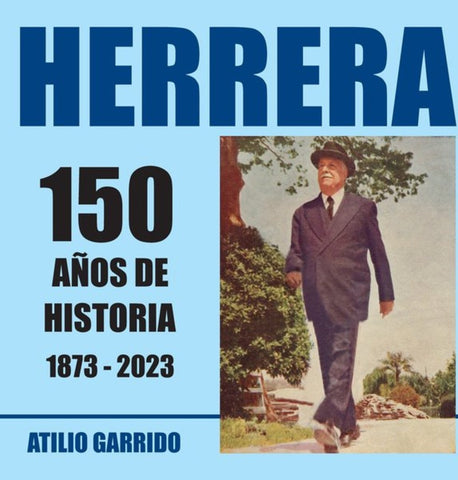 HERRERA 150 AÑOS DE HISTORIA.. | Atilio Garrido
