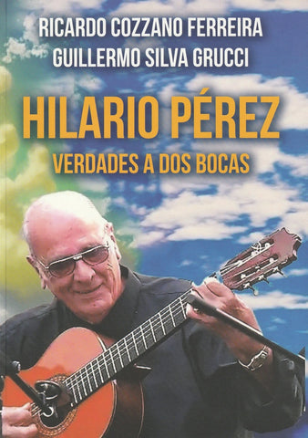 HILARIO PÉREZ. VERDADES A DOS BOCAS.. | RICARDO COZZANO
