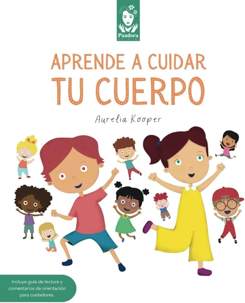 APRENDE A CUIDAR TU CUERPO.. | AURELIA  KOOPER