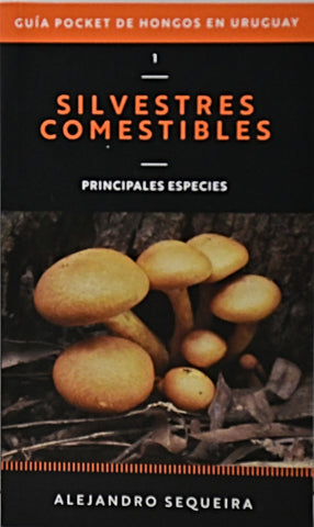 GUIA POCKET DE HONGOS EN URUGUAY 1. SILVESTRES Y COMESTIBLES.. | Alejandro Sequeira