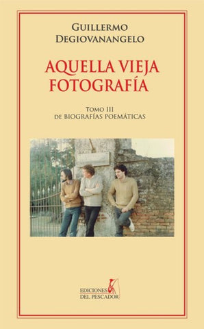 AQUELLA VIEJA FOTOGRAFIA.. | Guillermo DEGIOVANANGELO